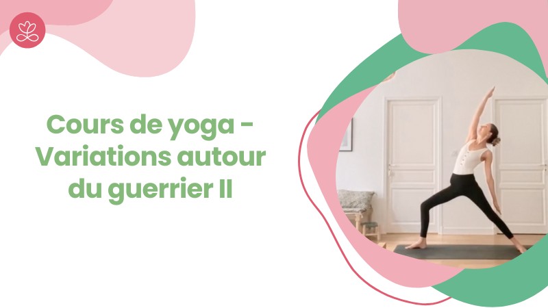 Jour 28. Cours de yoga - Variations autour du guerrier II avec Laure-Anne Desrumaux (60 min)